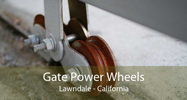Gate Power Wheels Lawndale - California