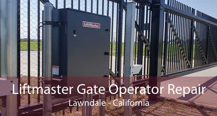 Liftmaster Gate Operator Repair Lawndale - California