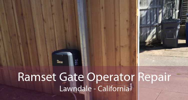 Ramset Gate Operator Repair Lawndale - California