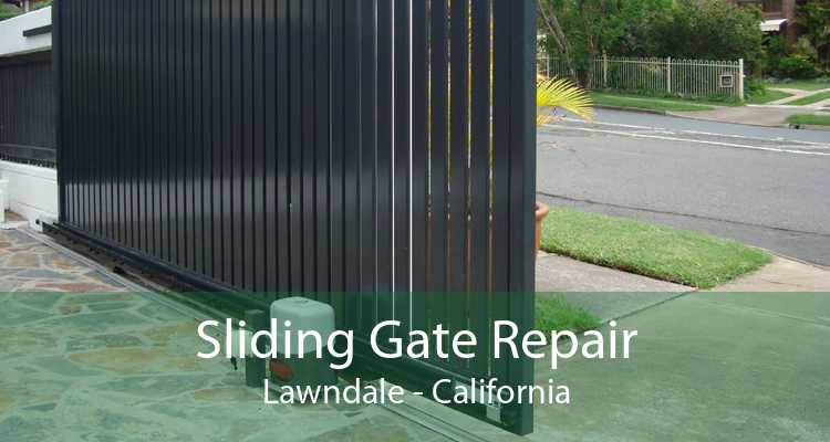 Sliding Gate Repair Lawndale - California