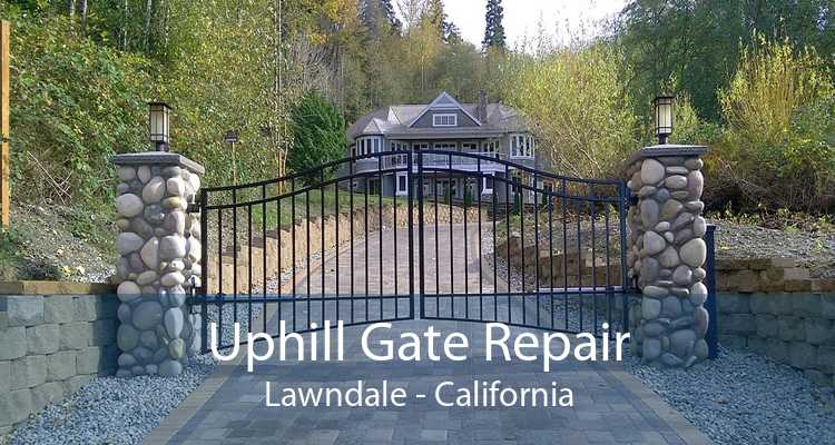 Uphill Gate Repair Lawndale - California